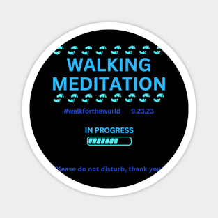 Walking Meditation, Walking Meditation for the World Magnet